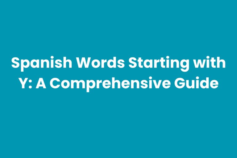 Spanish Words Starting with Y: A Comprehensive Guide