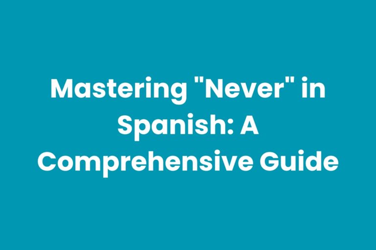 Mastering Never in Spanish