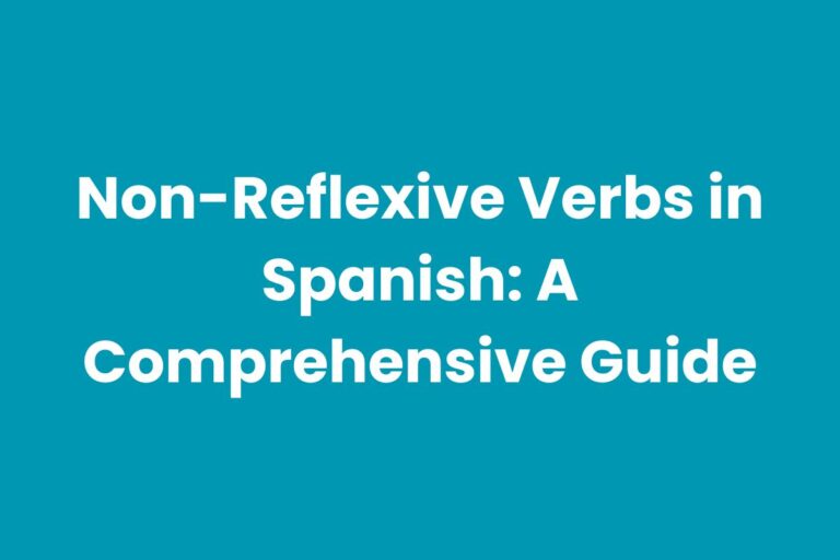 Non-Reflexive Verbs in Spanish: A Comprehensive Guide