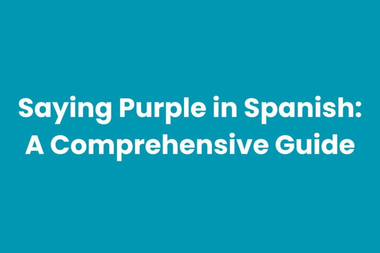 Saying Purple in Spanish: A Comprehensive Guide