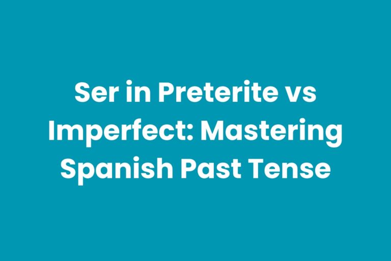 Ser in Preterite vs Imperfect Mastering Spanish Past Tense