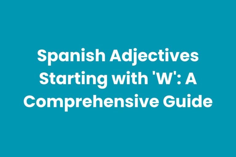 Spanish Adjectives Starting with ‘W’: A Comprehensive Guide