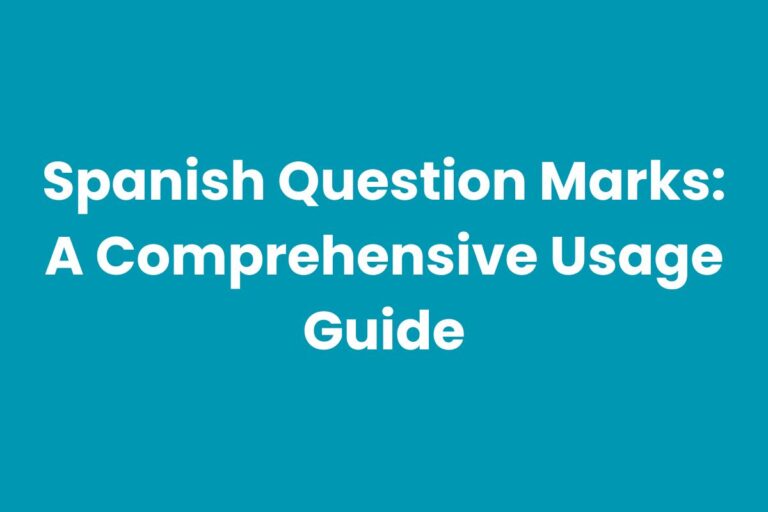 Spanish Question Marks: A Comprehensive Usage Guide