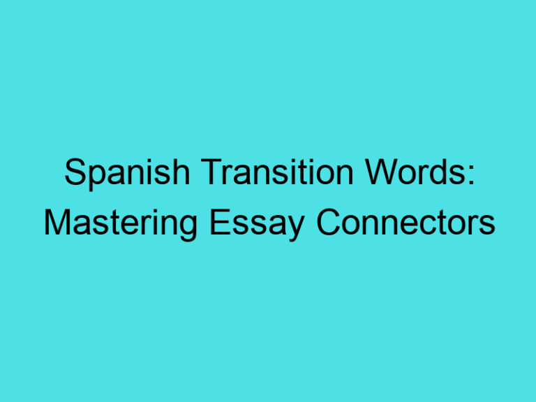 Spanish Transition Words: Mastering Essay Connectors
