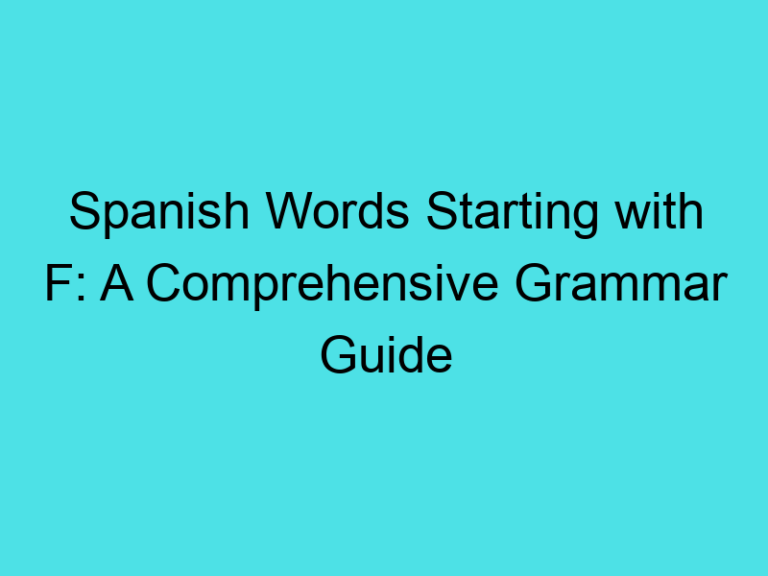 Spanish Words Starting with F: A Comprehensive Grammar Guide