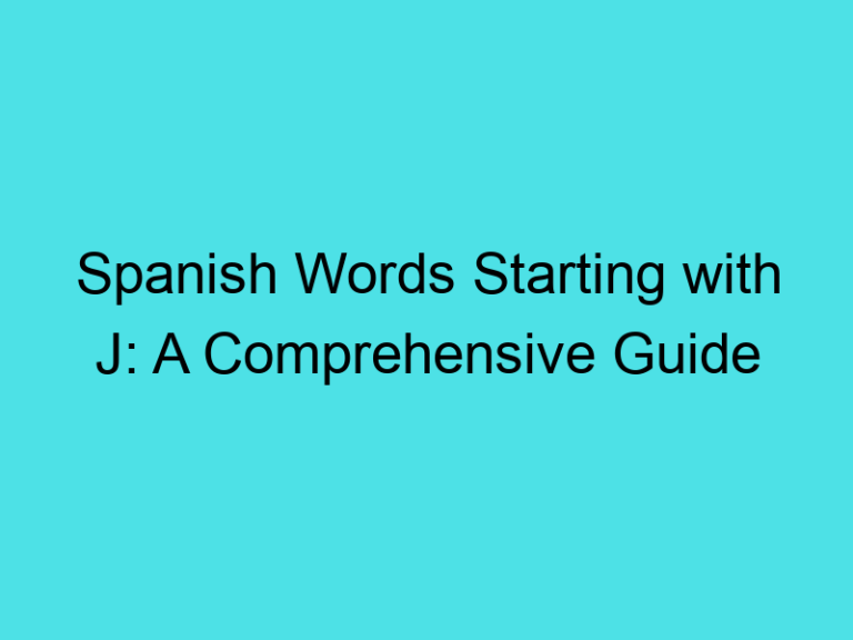 Spanish Words Starting with J: A Comprehensive Guide