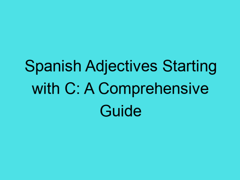 Spanish Adjectives Starting with C: A Comprehensive Guide