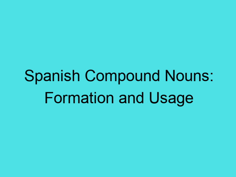 Spanish Compound Nouns: Formation and Usage