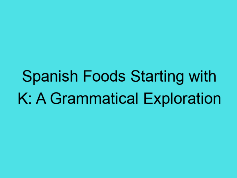 Spanish Foods Starting with K: A Grammatical Exploration