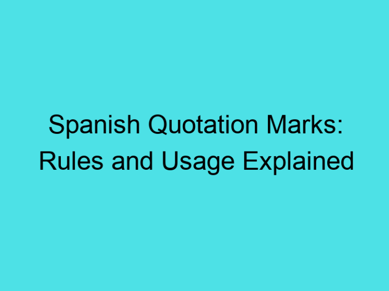 Spanish Quotation Marks: Rules and Usage Explained