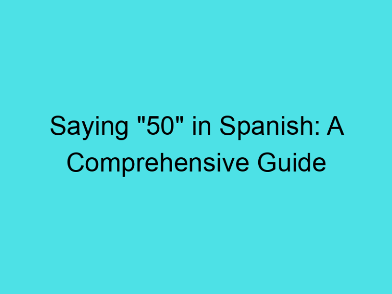 Saying “50” in Spanish: A Comprehensive Guide