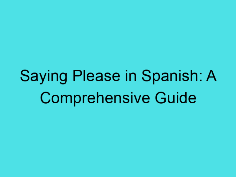 Saying Please in Spanish: A Comprehensive Guide