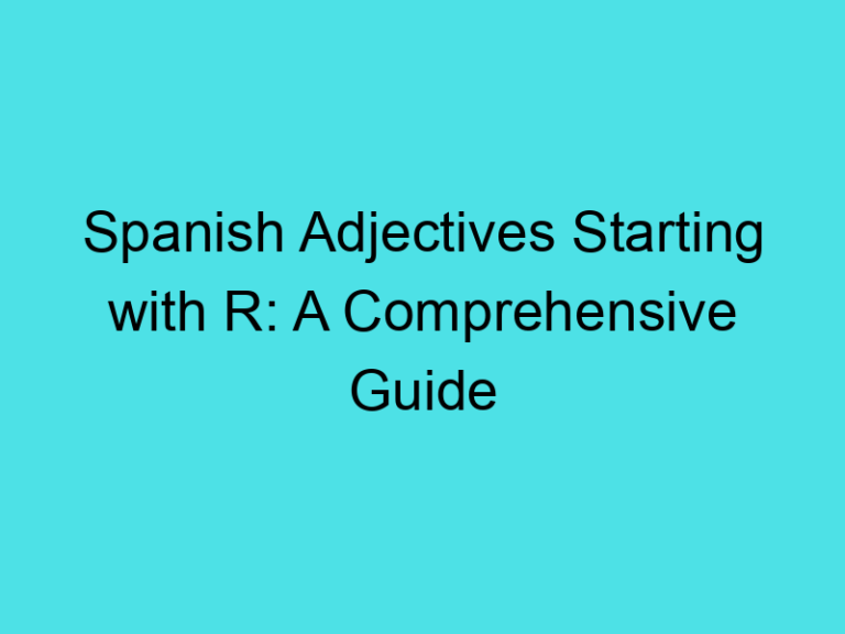 Spanish Adjectives Starting with R: A Comprehensive Guide