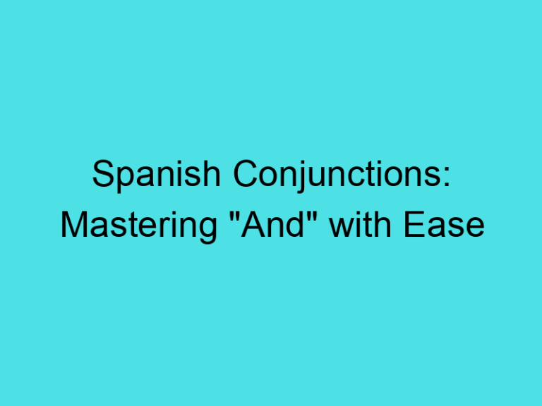 Spanish Conjunctions: Mastering “And” with Ease