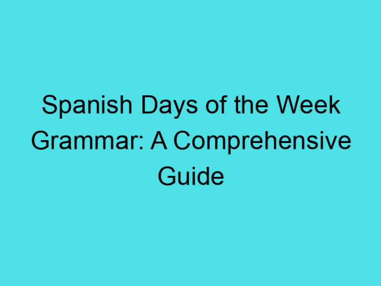 Spanish Days of the Week Grammar: A Comprehensive Guide