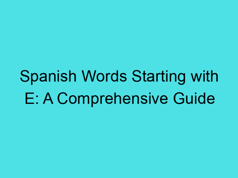 Spanish Words Starting with E: A Comprehensive Guide
