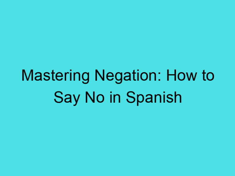 Mastering Negation: How to Say No in Spanish