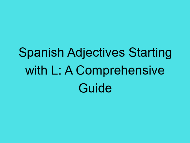 Spanish Adjectives Starting with L: A Comprehensive Guide