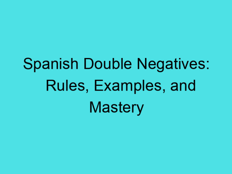 Spanish Double Negatives: Rules, Examples, and Mastery