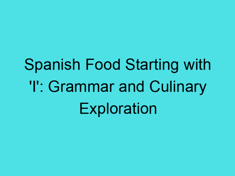 Spanish Food Starting with ‘I’: Grammar and Culinary Exploration