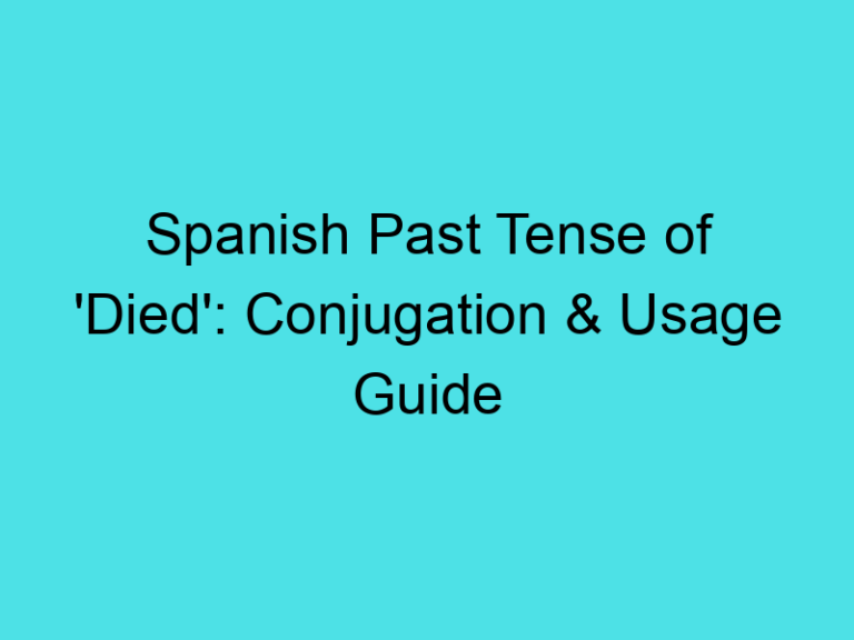 Spanish Past Tense of ‘Died’: Conjugation & Usage Guide