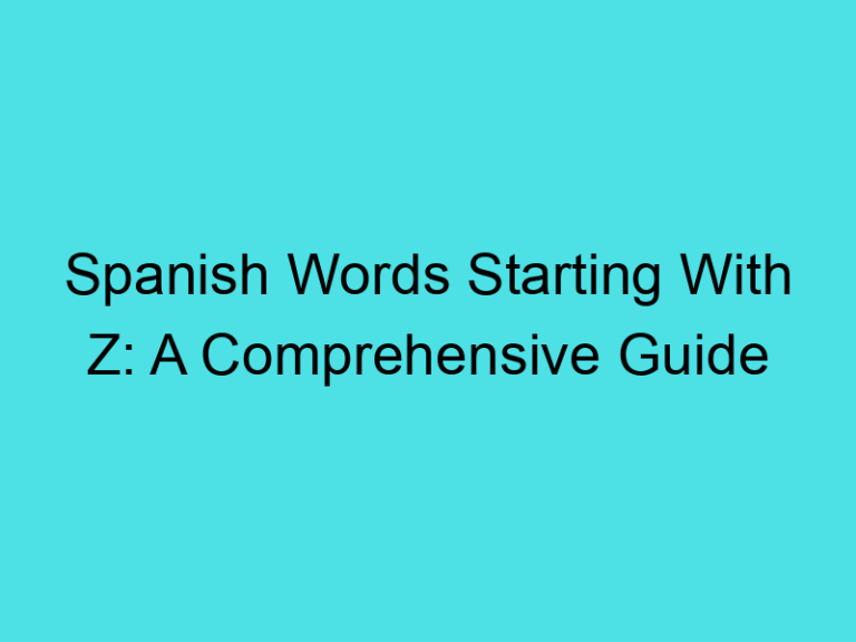 Spanish Words Starting With Z: A Comprehensive Guide